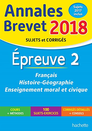 Annales Brevet 2018 Français, histoire et géographie, enseignement moral et civique 3e