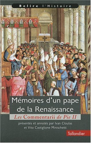 Mémoires d'un pape de la Renaissance : Les Commentarii de Pie II