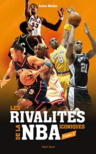 Les rivalités iconiques de la NBA - Volume 2