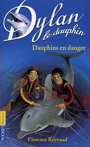 Dylan le dauphin, tome 9 : Dauphins en danger