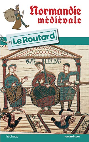Guide du Routard Normandie Médiévale