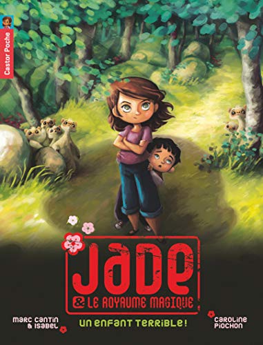 Jade & le royaume magique, Tome 4 : Un enfant terrible !