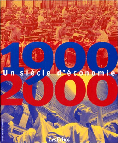 1900-2000 UN SIECLE D'ECONOMIE