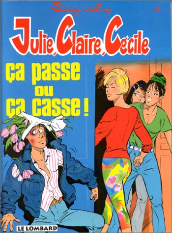 Julie, Claire, Cécile Ca passe ou ça casse