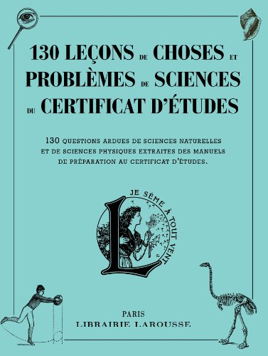 130 leçons de choses et problèmes de sciences du certificat d'études