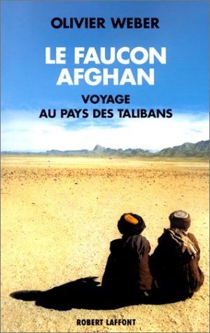 Le Faucon afghan : Un voyage au pays de Talibans