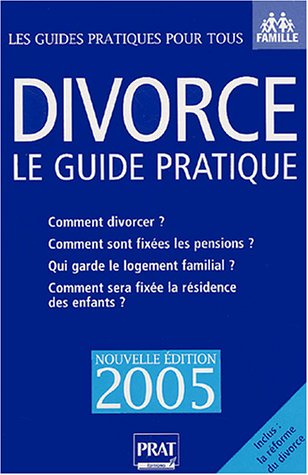 Divorce: Le guide pratique
