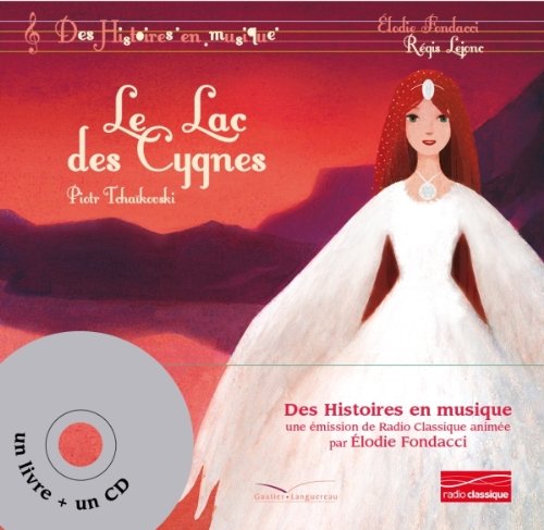 Histoires en musique - Le Lac des Cygnes: Livre-CD