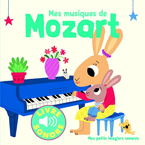 Mes musiques de Mozart • 6 musiques, 6 images, 6 puces • Livre Sonore dès 1 an