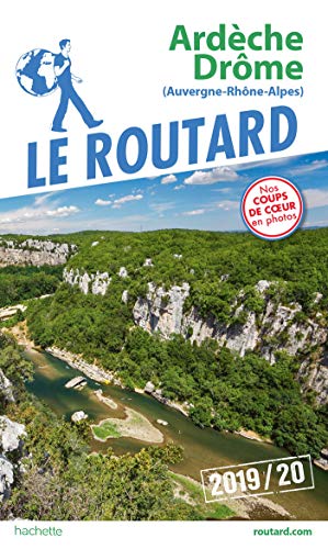 Guide du Routard Ardèche, Drôme 2019/20: (Auvergne, Rhône, Alpes)