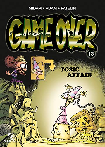 Game Over - Tome 13: Toxic Affair