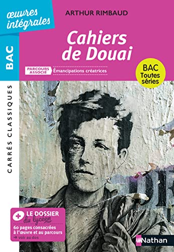 Cahiers de Douai de Rimbaud - BAC Français 1re 2024 - Parcours : Émancipations créatrices – voies générale et technologique - édition intégrale prescrite