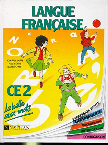 LANGUE FRANCAISE CE2. Expression écrite, grammaire, vocabulaire, orthographe, conjugaison