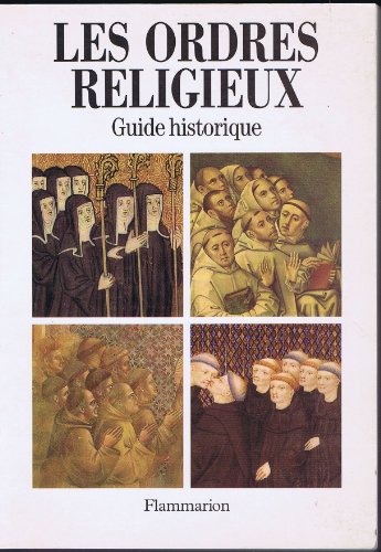 LES ORDRES RELIGIEUX. Guide historique