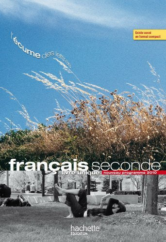 L'écume des lettres - Livre unique de Français 2de - Livre élève grand format - Edition 2011