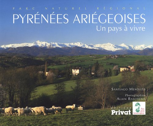 Pyrénées ariégeoises: Un pays à vivre