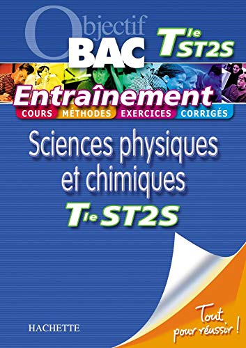 Objectif Bac - Entraînement - Sciences physiques et chimiques Terminale ST2S