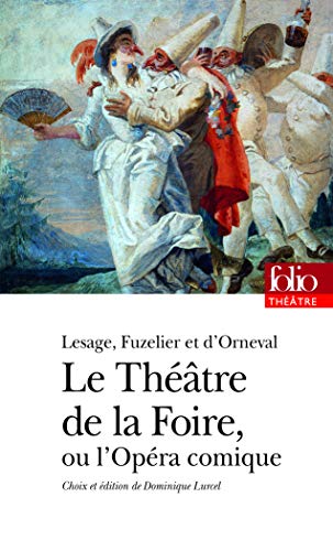 LeThéâtre de la Foire ou l'Opéra-comique