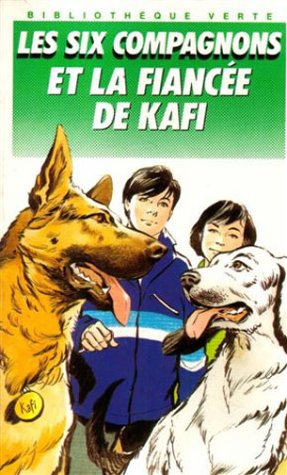 Les six compagnons et la fiancée de Kafi : Collection : Bibliothèque verte cartonnée ou souple & illustrée