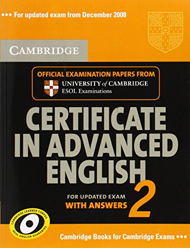 Cambridge Certificate in Advanced English 2 for Updated Exam Student's Book with answers: Official Examination Papers from Cambridge ESOL