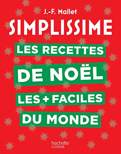 Simplissime Les recettes de Noël les + faciles du monde: Nouvelle édition