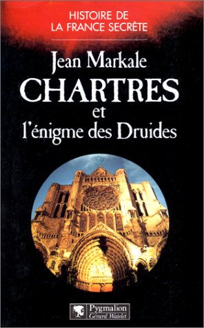 Chartres et l'énigme des druides: - BIBLIOTHEQUE DE L'ETRANGE