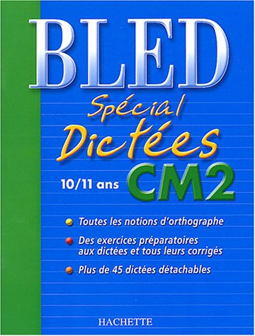 Bled : Spécial dictées, CM2, édition 2004