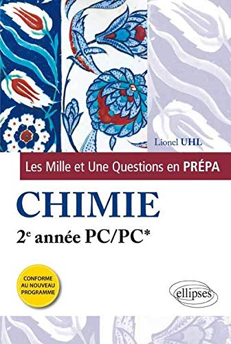 Les 1001 Questions en Prépa Chimie 2e Année PC/PC* Programme 2014