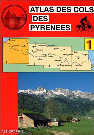 Atlas routiers : Atlas des cols des Pyrénées, tome 1 : Bayonne, Pau, Laruns