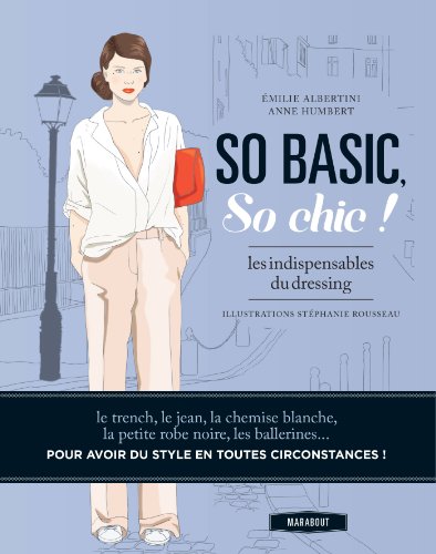 So basic, So chic !: Les indispensables du dressing