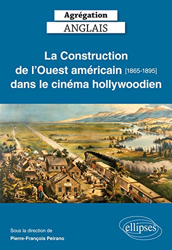 La Construction de l'Ouest américain [1865-1895] dans le cinéma hollywoodien