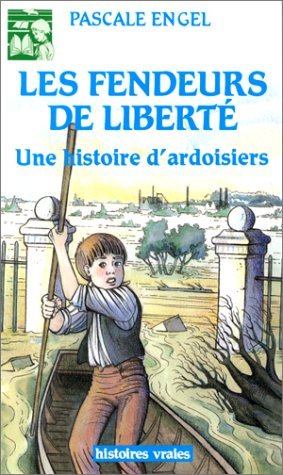 FENDEURS DE LIBERTE - HISTOIRE D'ARDOISIERS