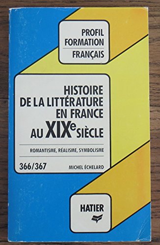 Histoire de la littérature française: XIXe siècle