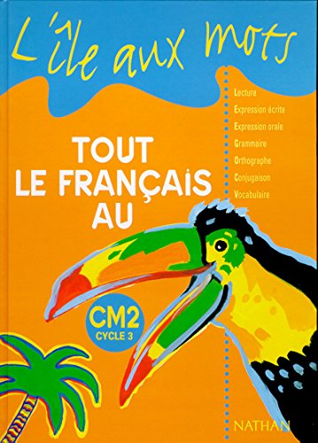 L'île aux mots : tout le français au CM2, cycle 3
