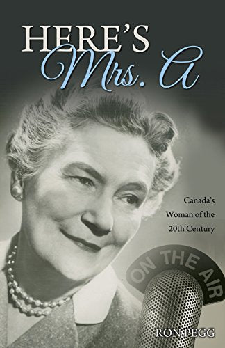Here's Mrs. A: Canada's Woman of the 20th Century