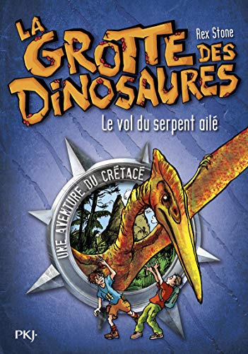 4. La grotte des dinosaures : Le vol du serpent ailé (04)