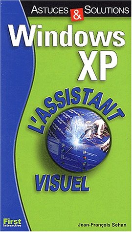 L'assistant visuel Windows XP. Astuces et solutions