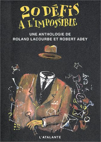 20 défis à l'impossible : Une anthologie de Roland Lacourbe et Robert Adey