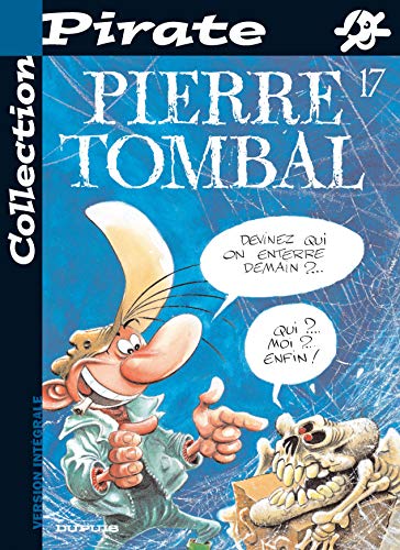 BD Pirate : Pierre Tombal, tome 17 : Devinez qui on enterre demain ?