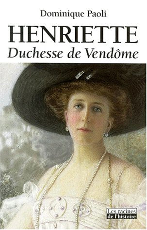 Henriette : Duchesse de Vendôme