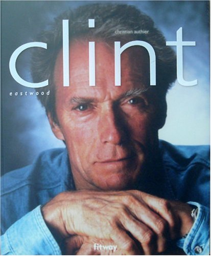 Clint Eastwood (Ancien prix Editeur : 32 Euros)