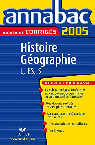 Annabac 2005 Histoire-Géographie Tles L, ES, S Sujets corrigés