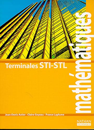 Mathématiques, Terminale STI et STL. Livre de l'élève