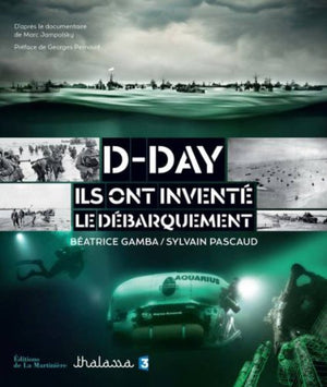 D-Day: Ils ont inventé le débarquement