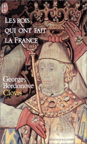 Les rois qui ont fait la France : Clovis