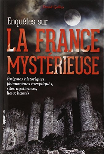 Enquêtes sur la France mystérieuse