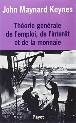 Théorie générale de l'emploi de l'intérêt et de la monnaie