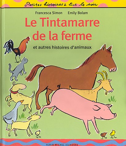 Le Tintamarre de la ferme et autres histoires d'animaux