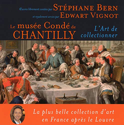 Le musée Condé de Chantilly - L'art de collectionner