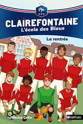 Clairefontaine, L'école des Bleus - La rentrée - Fédération Française de Football - Dès 8 ans (1)